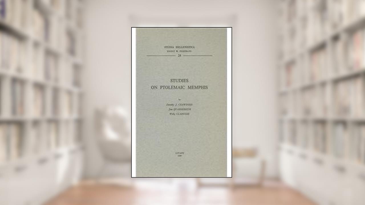 Studies on Ptolemaic Memphis (Studia Hellenistica), written by W Clarysse; J Quaegebeur; D-J Crawford