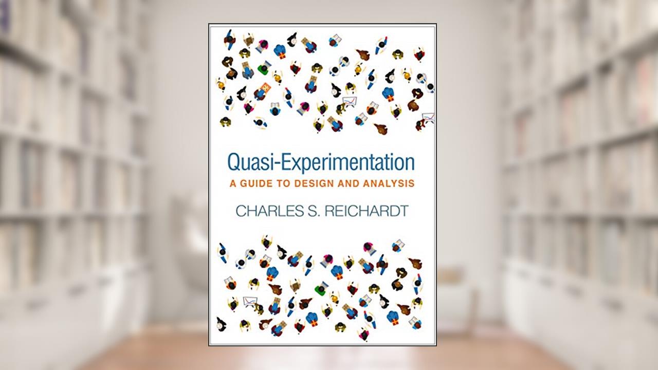 Quasi-Experimentation: A Guide to Design and Analysis (Methodology in the Social Sciences Series), written by Charles S. Reichardt