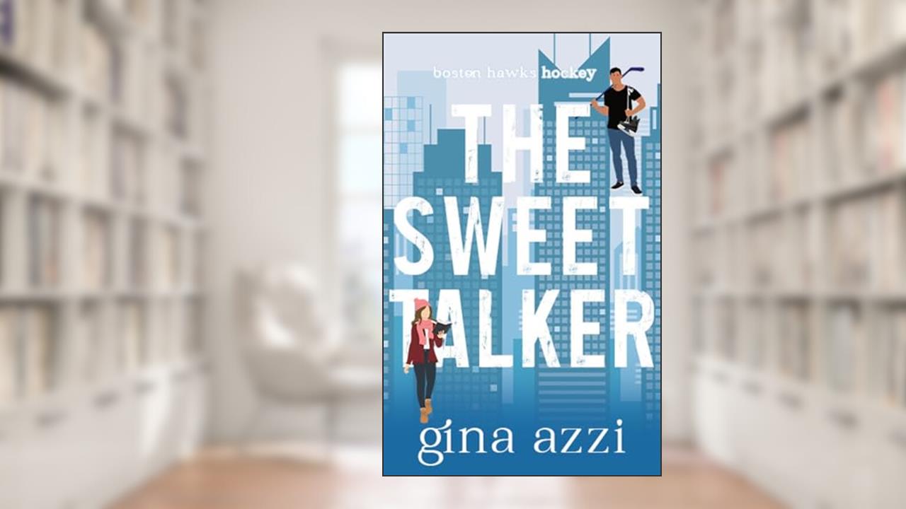 The Sweet Talker: A Surprise Baby Hockey Romance (Boston Hawks Hockey Book 1), written by Gina Azzi