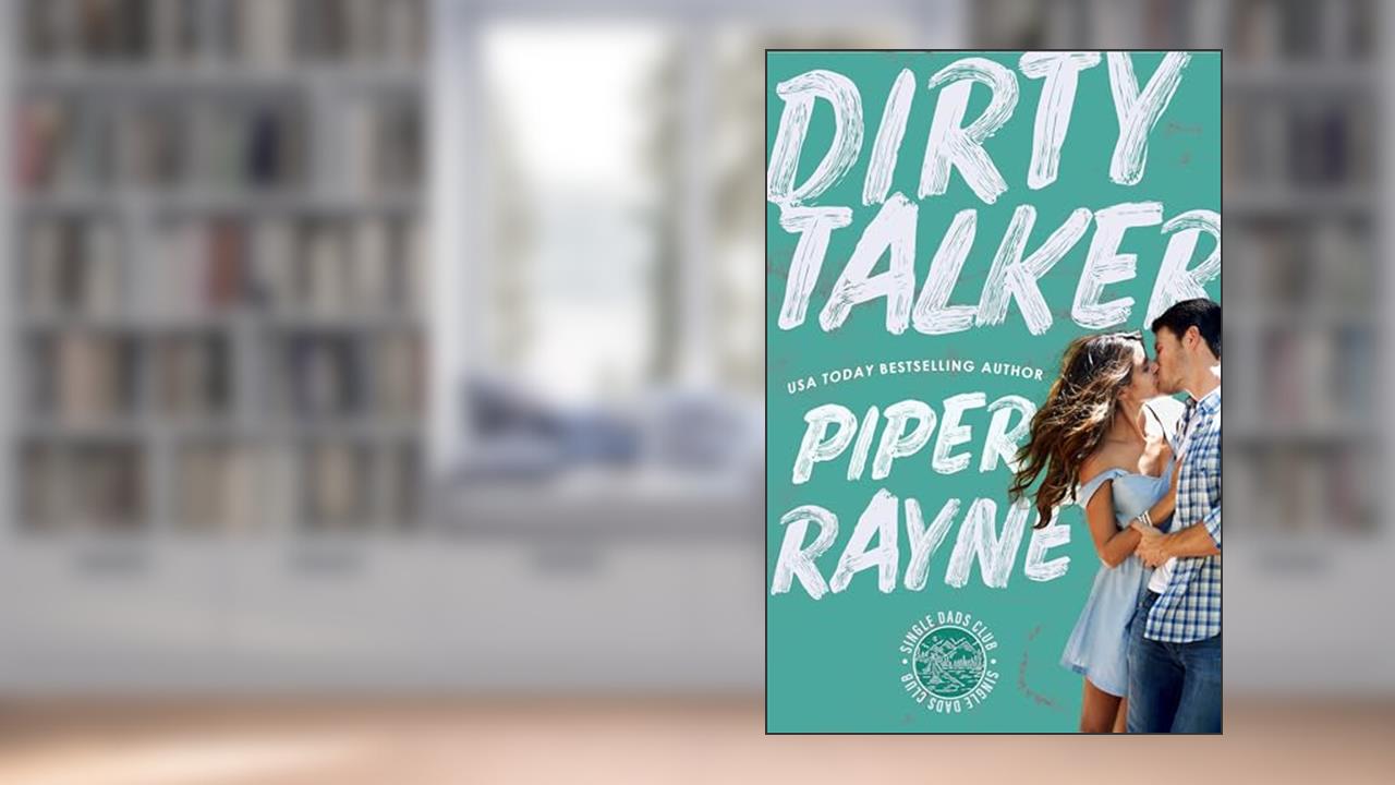 Dirty Talker (Single Dads Club Book 2), written by Piper Rayne