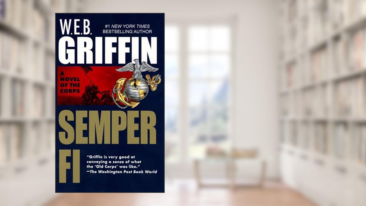 Semper Fi (The Corps, Book 1), written by W.E.B. Griffin