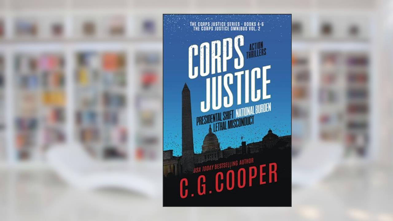 The Corps Justice Series: Books 4-6 (The Corps Justice Series Box Set), written by C. G. Cooper