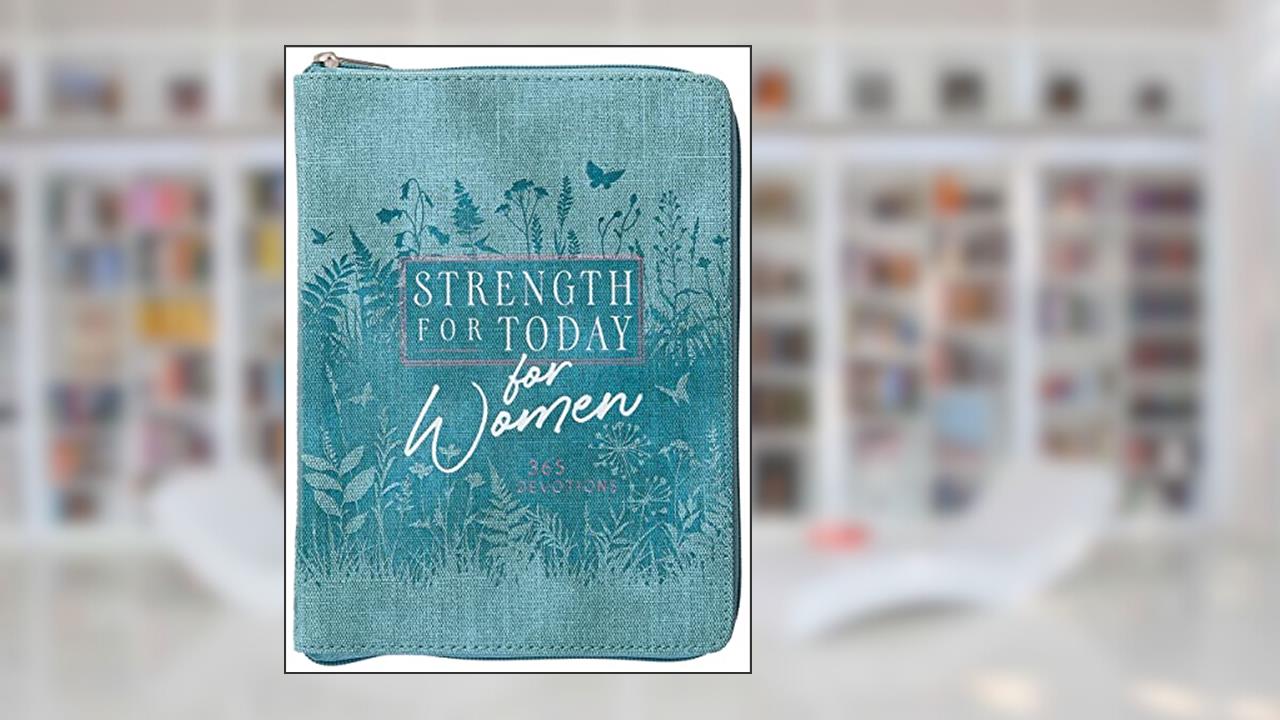 Strength for Today for Women: 365 Devotions (Ziparound Devotionals), written by BroadStreet Publishing Group LLC