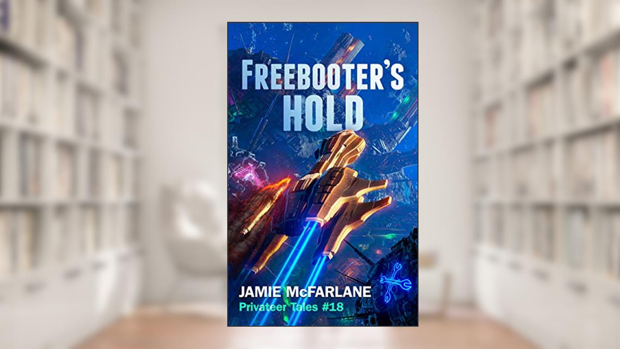 Freebooter's Hold (Privateer Tales Book 18), written by Jamie McFarlane