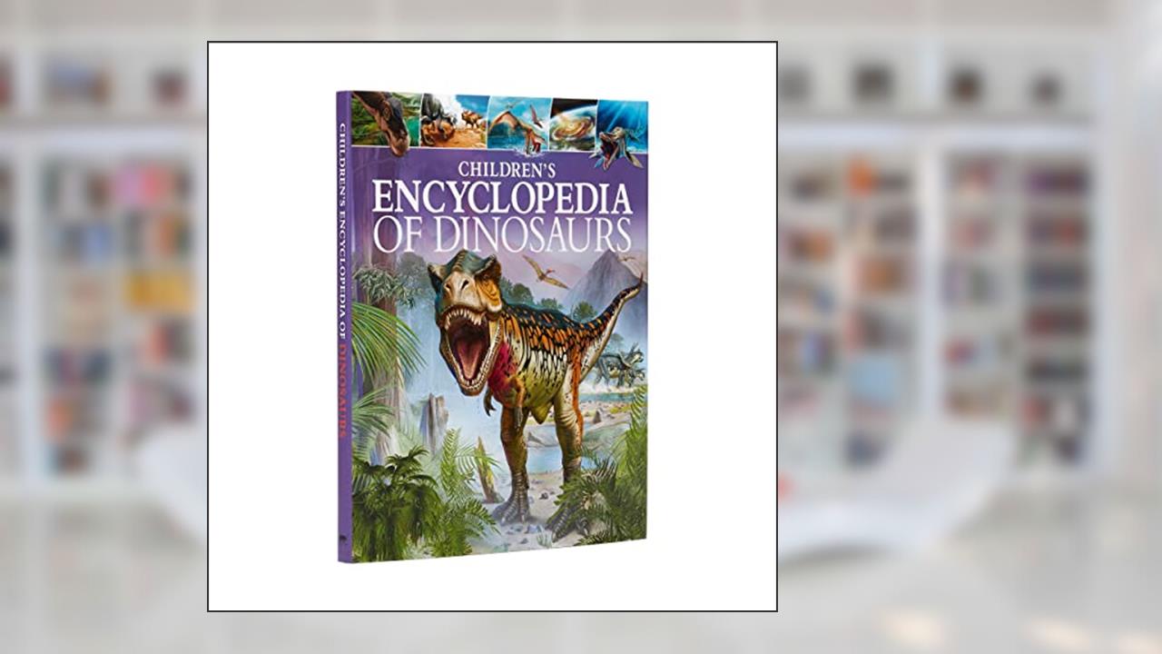 Children's Encyclopedia of Dinosaurs (Arcturus Children's Reference Library, 1), written by Clare Hibbert
