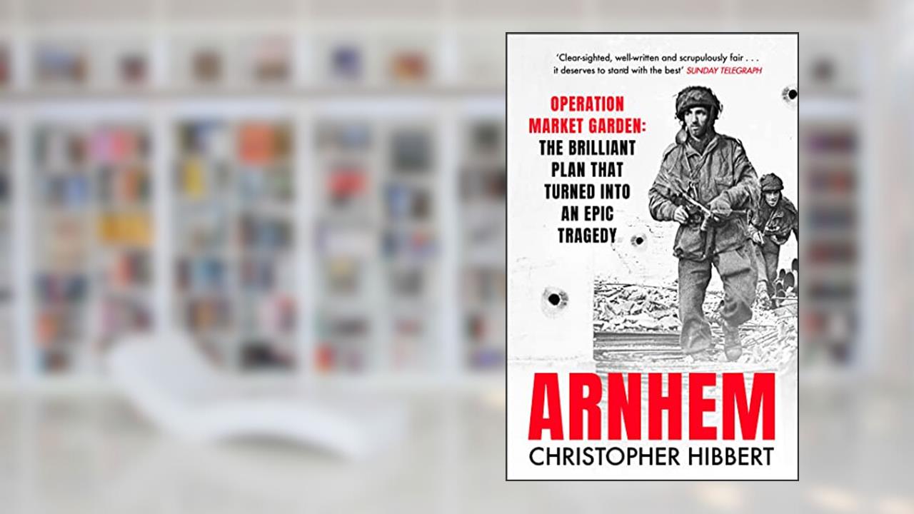 Arnhem (GREAT BATTLES), written by Christopher Hibbert