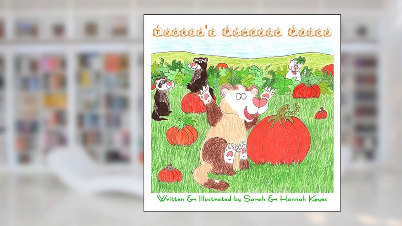 Thorin's Pumpkin Patch, written by Sarah Keyes; Hannah Keyes