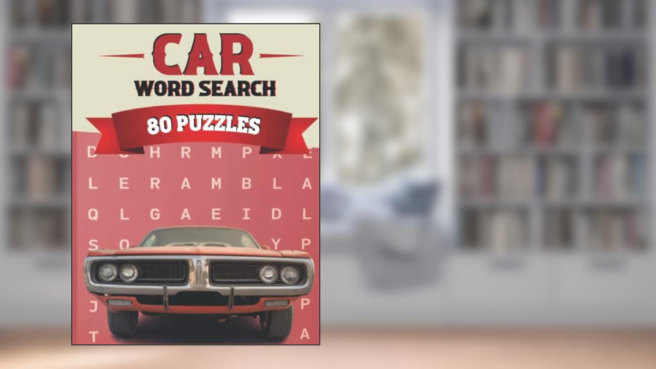 Car Word Search: Car Lover Search a Word - Car Names, Brands & Models - 80 Puzzles with Word Scramble - Large Print with Answers, written by Enigmatic
