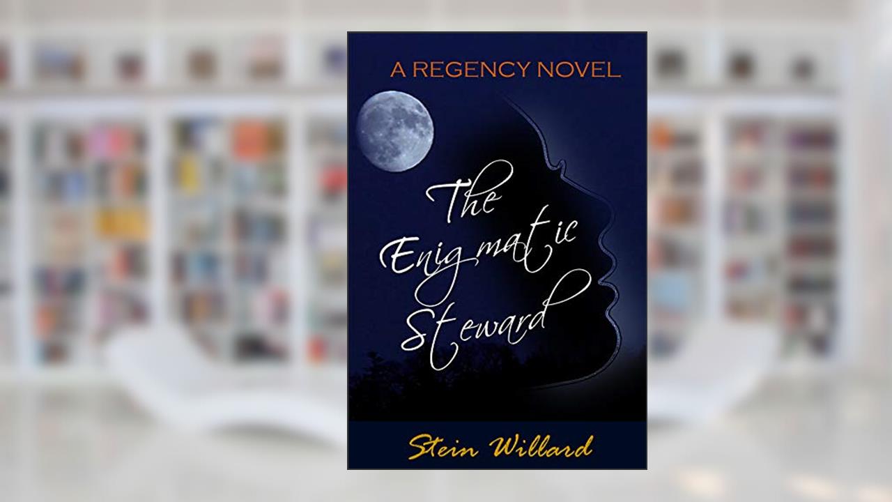 The Enigmatic Steward (The Regency series Book 2), written by Stein Willard