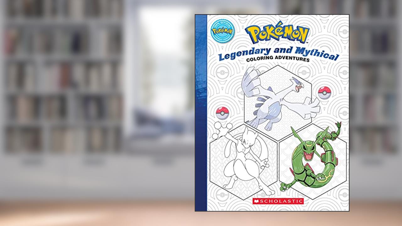 Pokémon Coloring Adventures #2: Legendary & Mythical Pokémon, written by Scholastic