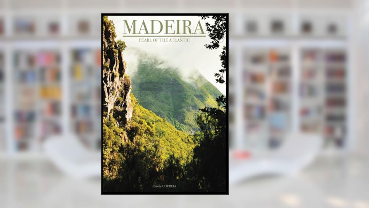 Madeira: Pearl of the Atlantic (Visual Travel), written by Jérôme Correia