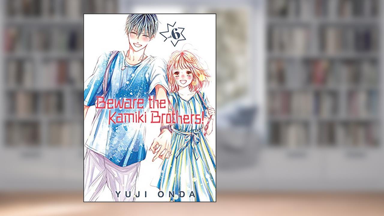 Beware the Kamiki Brothers! Vol. 6, written by Yuji Onda