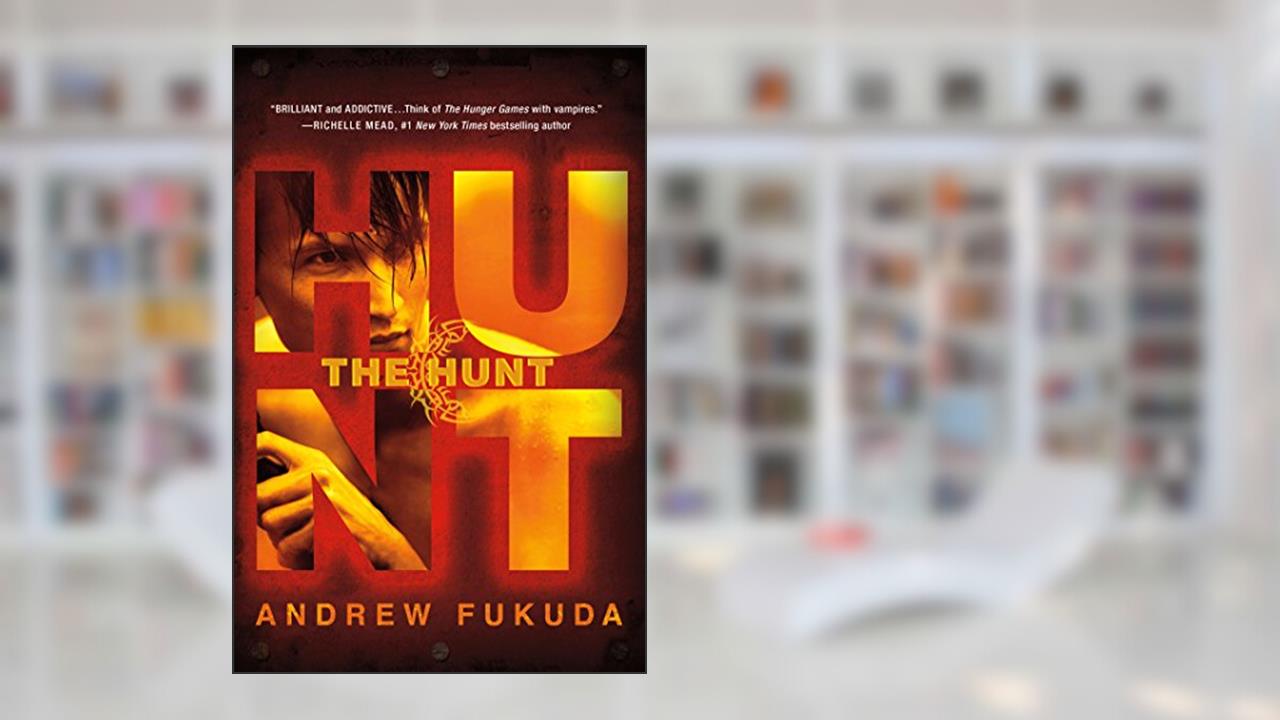 The Hunt (The Hunt Trilogy Book 1), written by Andrew Fukuda