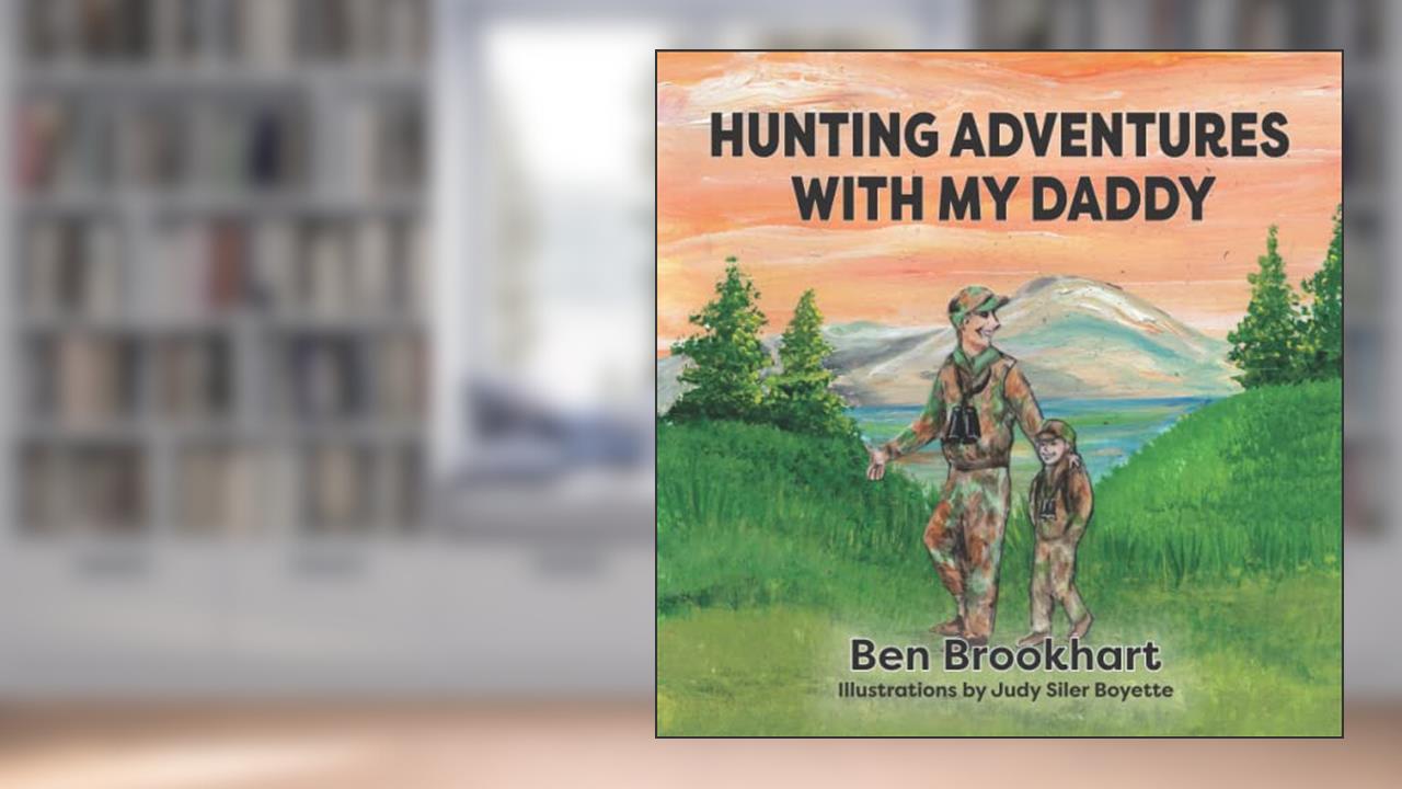 Hunting Adventures with My Daddy (My Daddy Series), written by Ben Brookhart