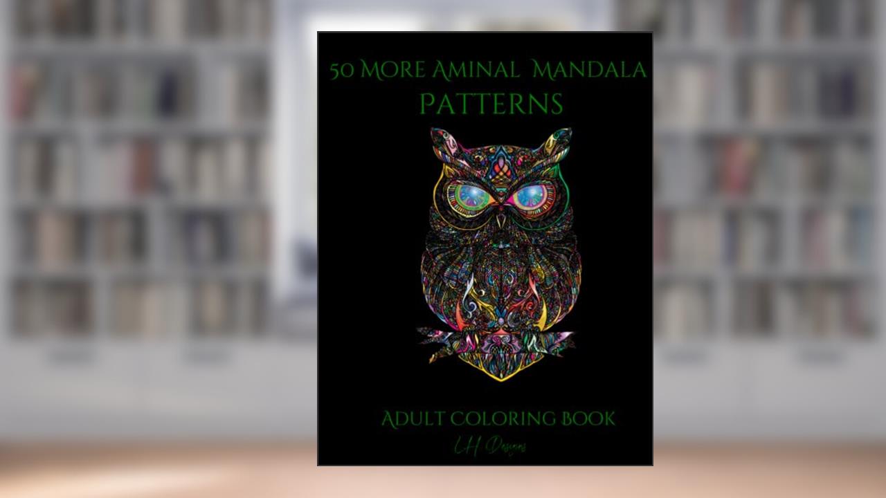 50 More Beautiful Animal Mandalas: Adult Coloring Book, written by Lynfa Halligan