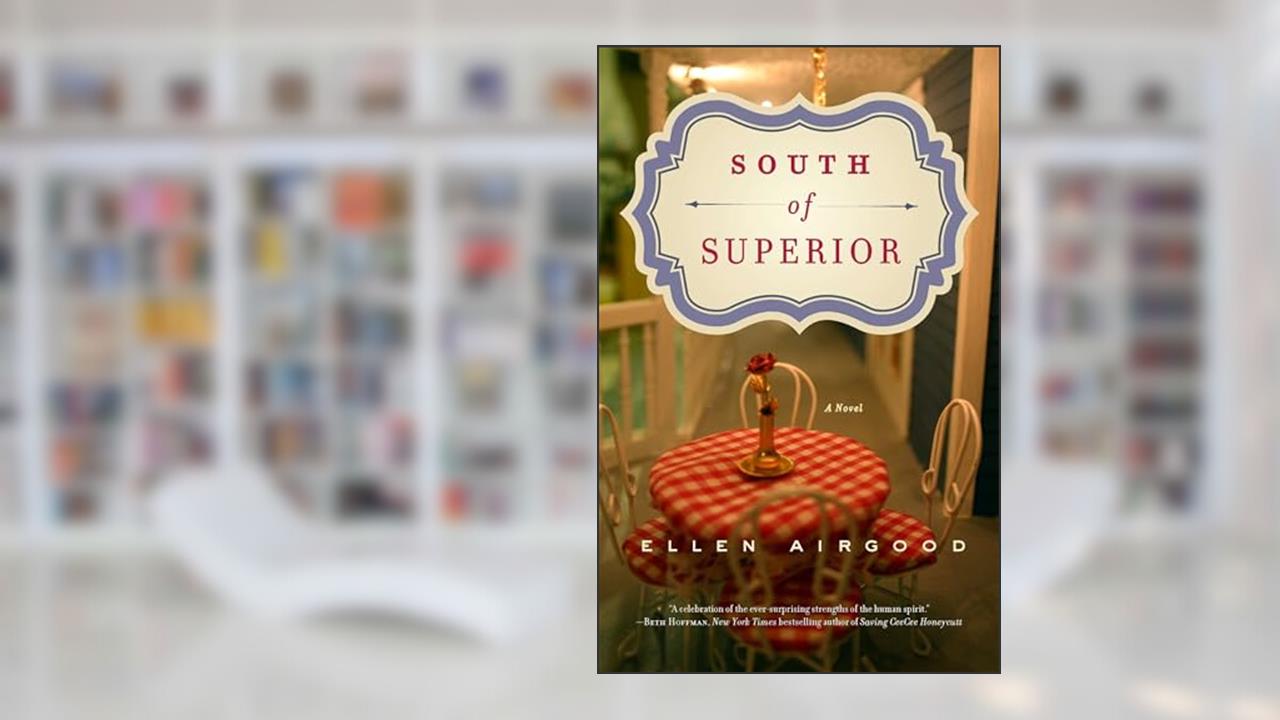 South of Superior, written by Ellen Airgood
