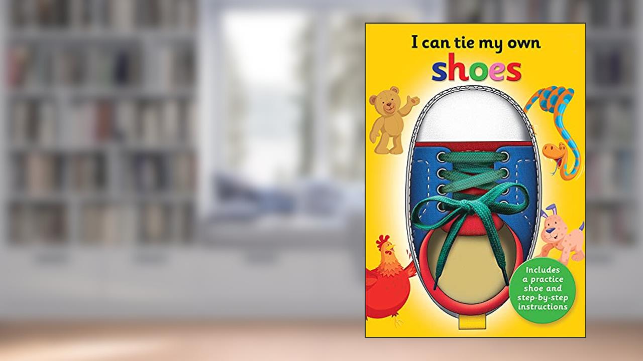 I Can Tie My Own Shoe: A Fun, Interactive Learning Book for Kids, written by Oakley Graham