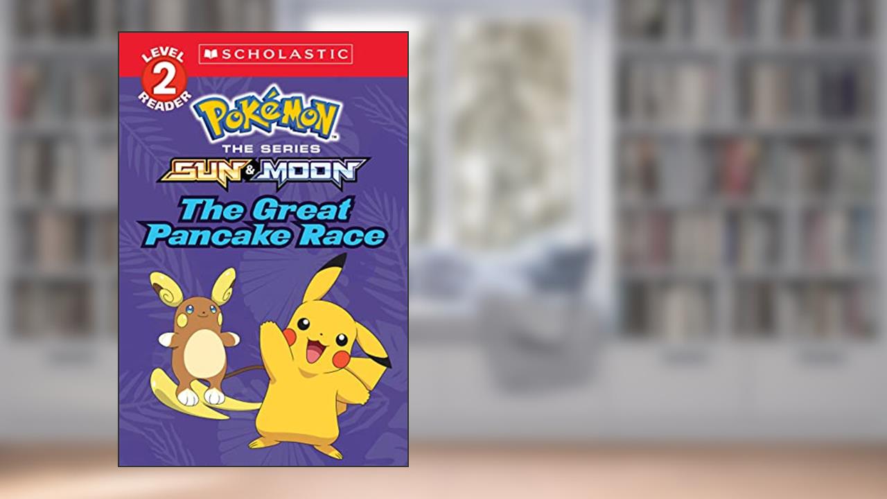 The Great Pancake Race (Pokémon: Scholastic Reader, Level 2), written by Jeanette Lane