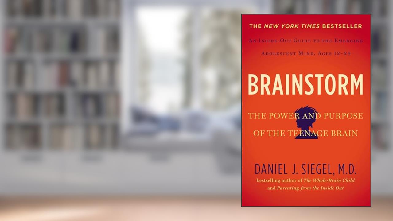 Brainstorm: The Power and Purpose of the Teenage Brain, written by Daniel J. Siegel M.D.