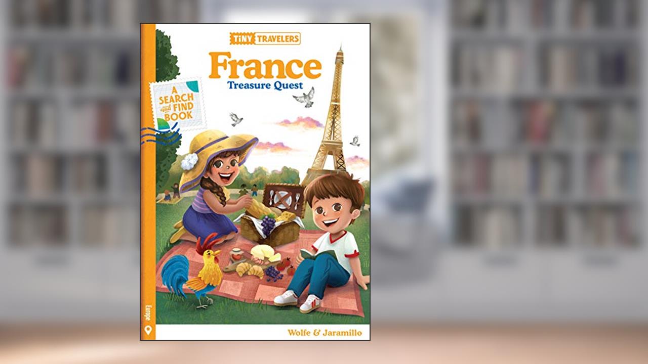 Tiny Travelers France Treasure Quest, written by Steven Wolfe Pereira; Susie Jaramillo