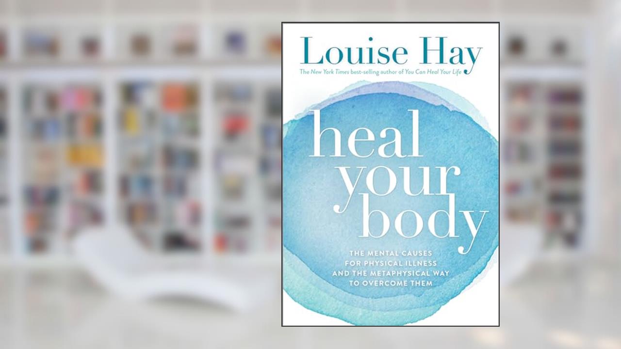 Heal Your Body, written by Louise Hay