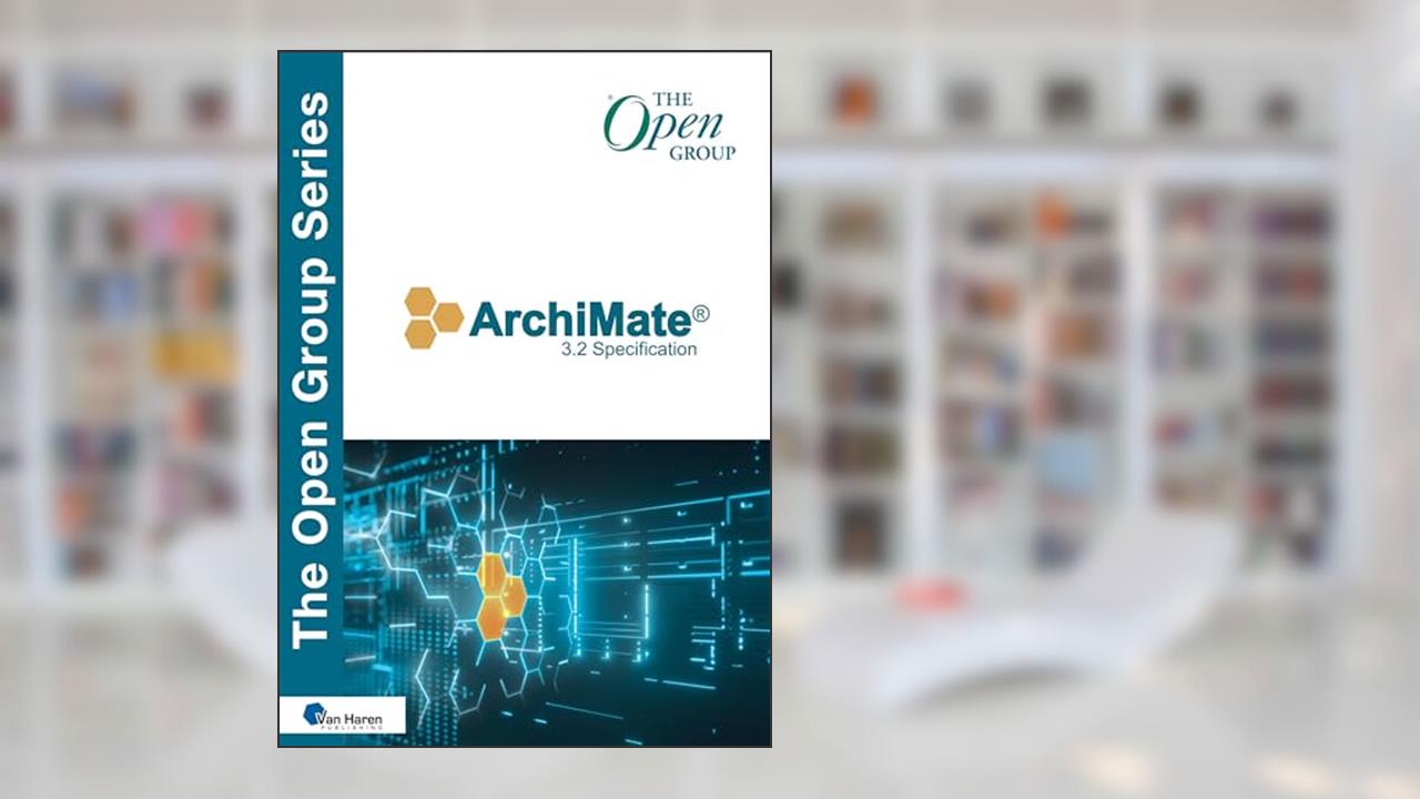 ArchiMate® 3.2 Specification, written by The Open Group