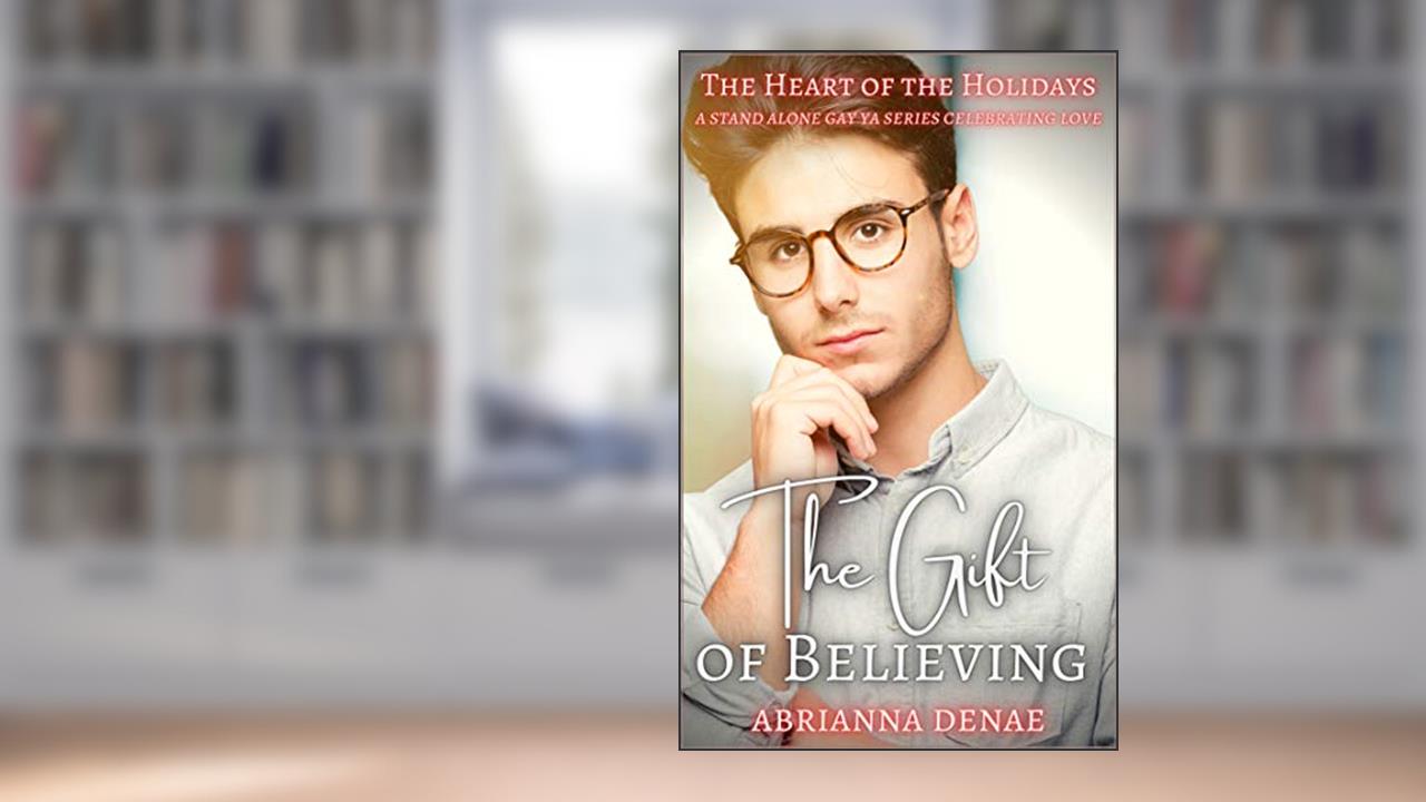 The Gift of Believing (Matters of the Heart Book 1), written by Abrianna Denae