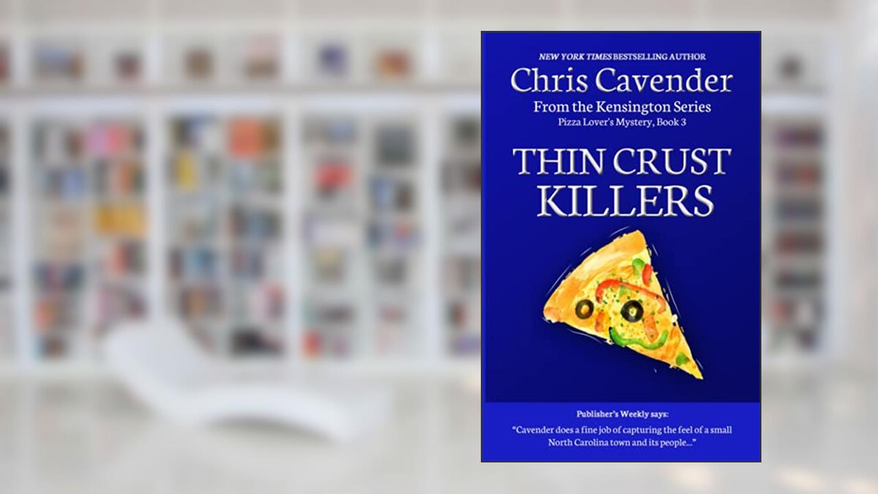 Thin Crust Killers: Pizza Mystery #7 (Pizza Lover's Mysteries), written by Chris Cavender