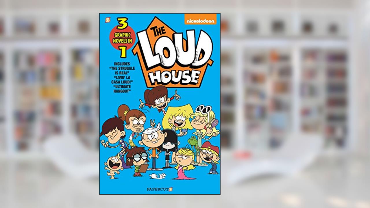 The Loud House 3-in-1 #3: The Struggle is Real, Livin' La Casa Loud, Ultimate Hangout (3), written by The Loud House Creative Team