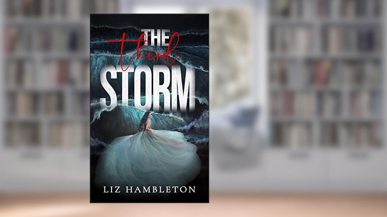 The Third Storm: An Urban Fantasy Romance (The Storm Series Book 1), written by Liz Hambleton
