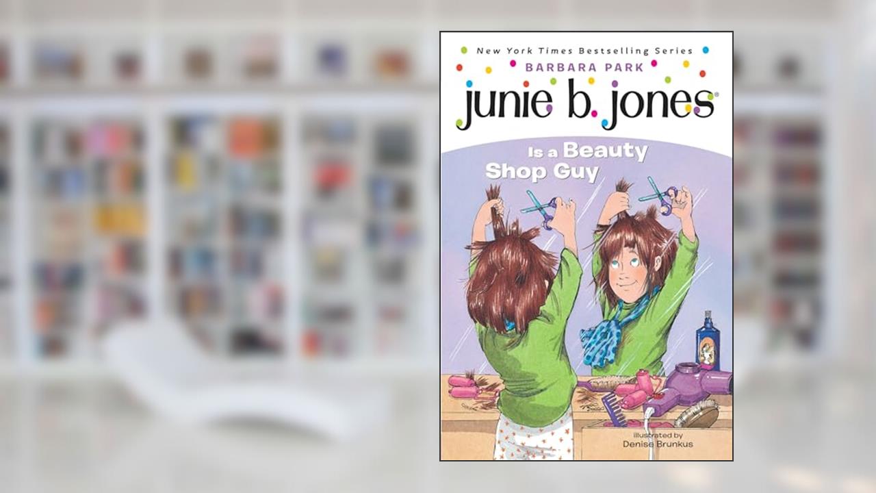 Junie B. Jones Is a Beauty Shop Guy (Junie B. Jones, No. 11), written by Barbara Park