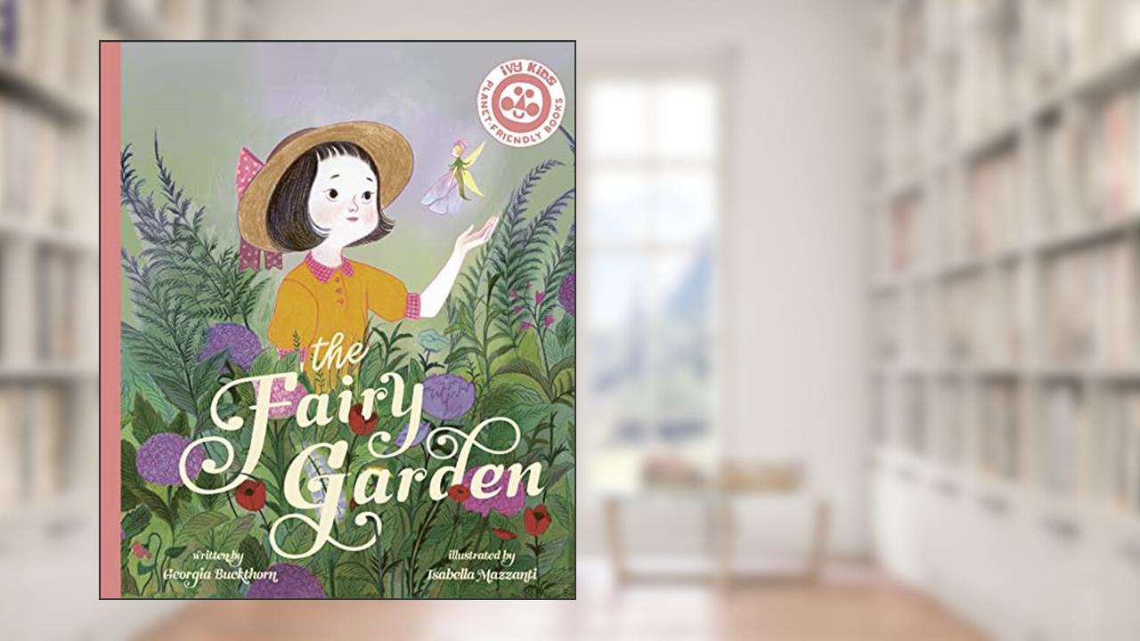 The Fairy Garden, written by Georgia Buckthorn
