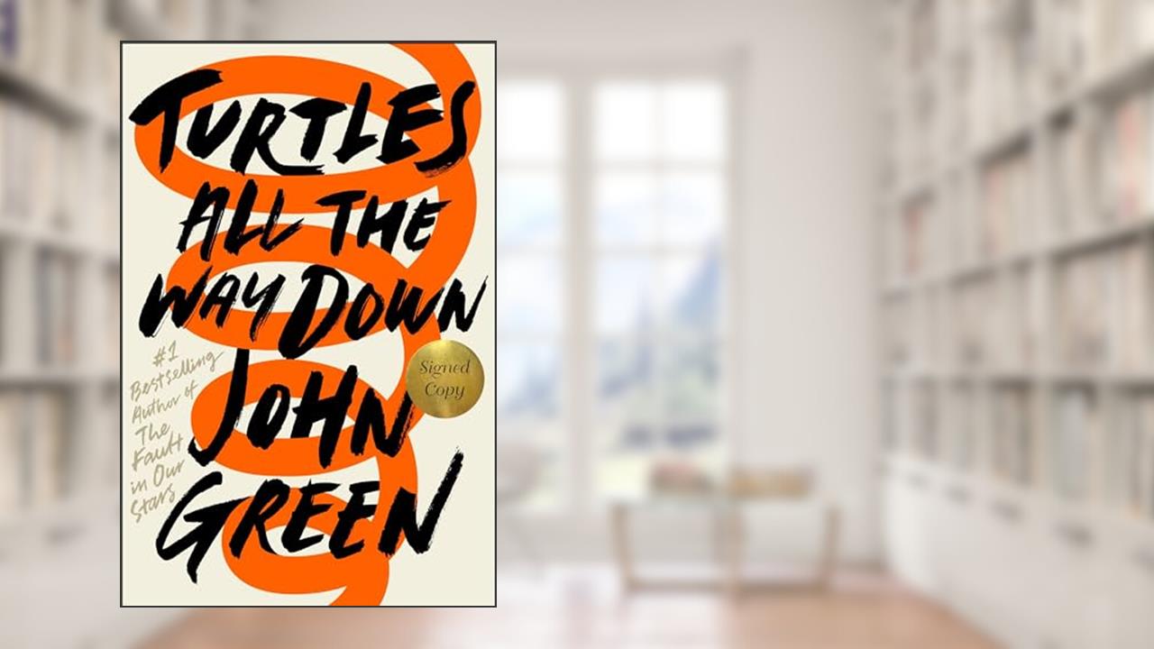 Turtles All the Way Down (Signed Edition), written by John Green
