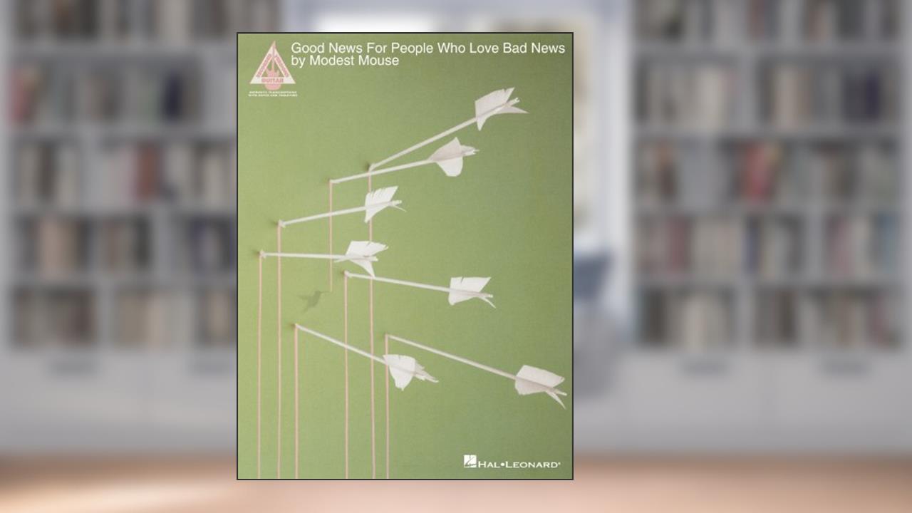 Modest Mouse - Good News for People Who Love Bad News, written by Modest Mouse
