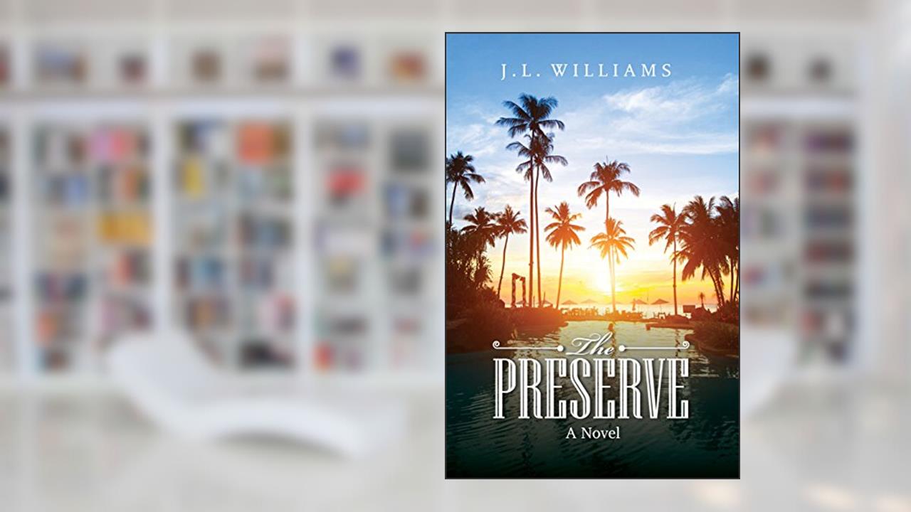 The Preserve: A Chilling & Deadly Island Novel, written by J. L. Williams