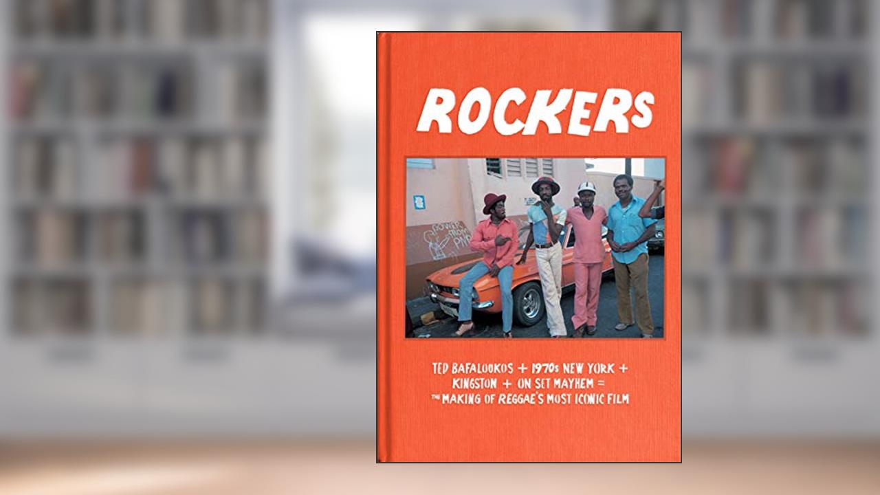 Rockers: The Making of Reggae's Most Iconic Film, written by Ted Bafaloukos