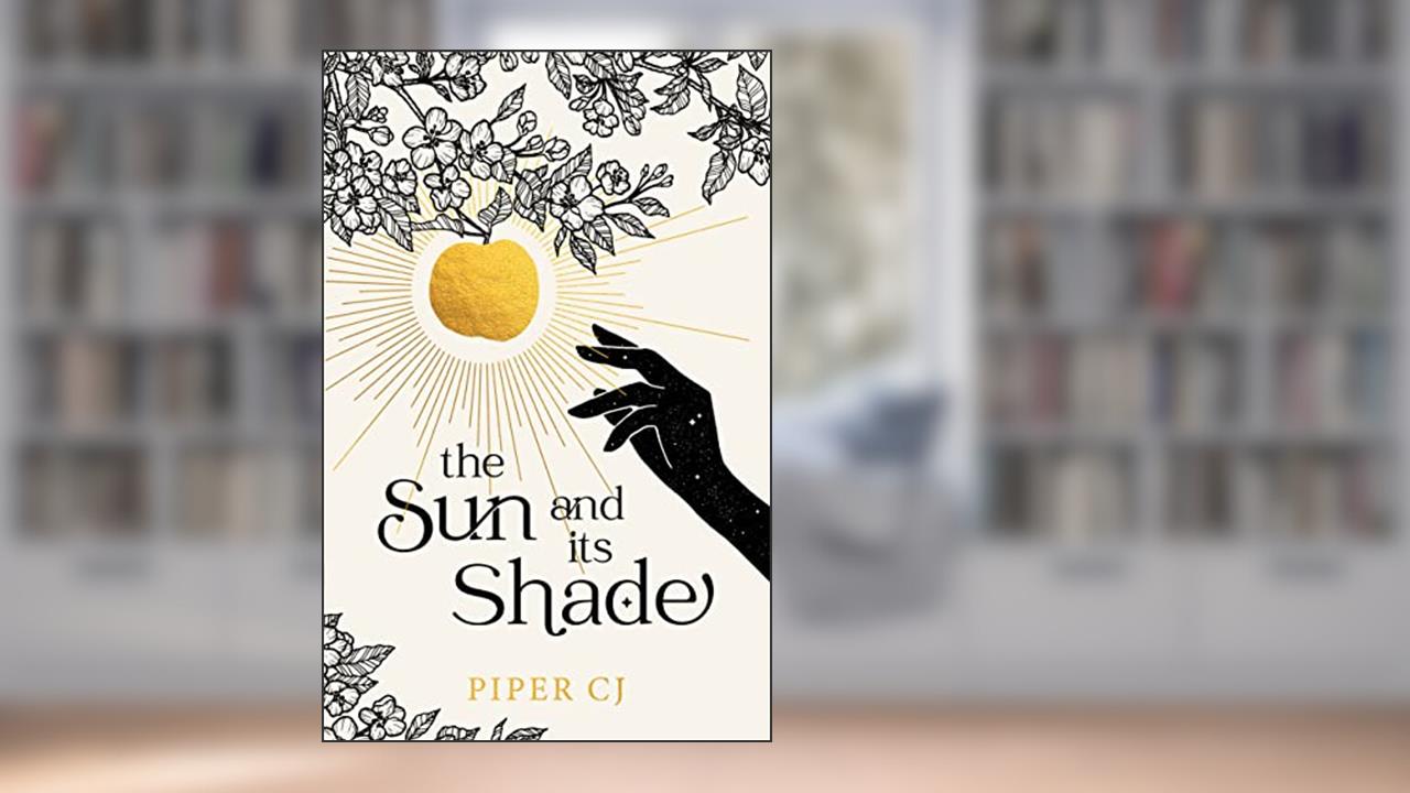 The Sun and Its Shade (The Night and Its Moon, 2), written by Piper CJ