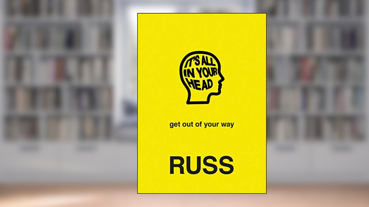 IT'S ALL IN YOUR HEAD, written by Russ