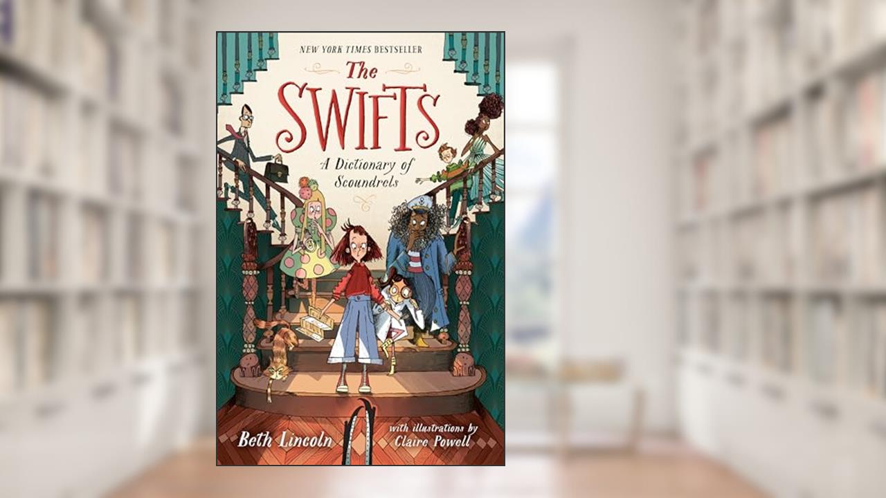 The Swifts: A Dictionary of Scoundrels, written by Beth Lincoln