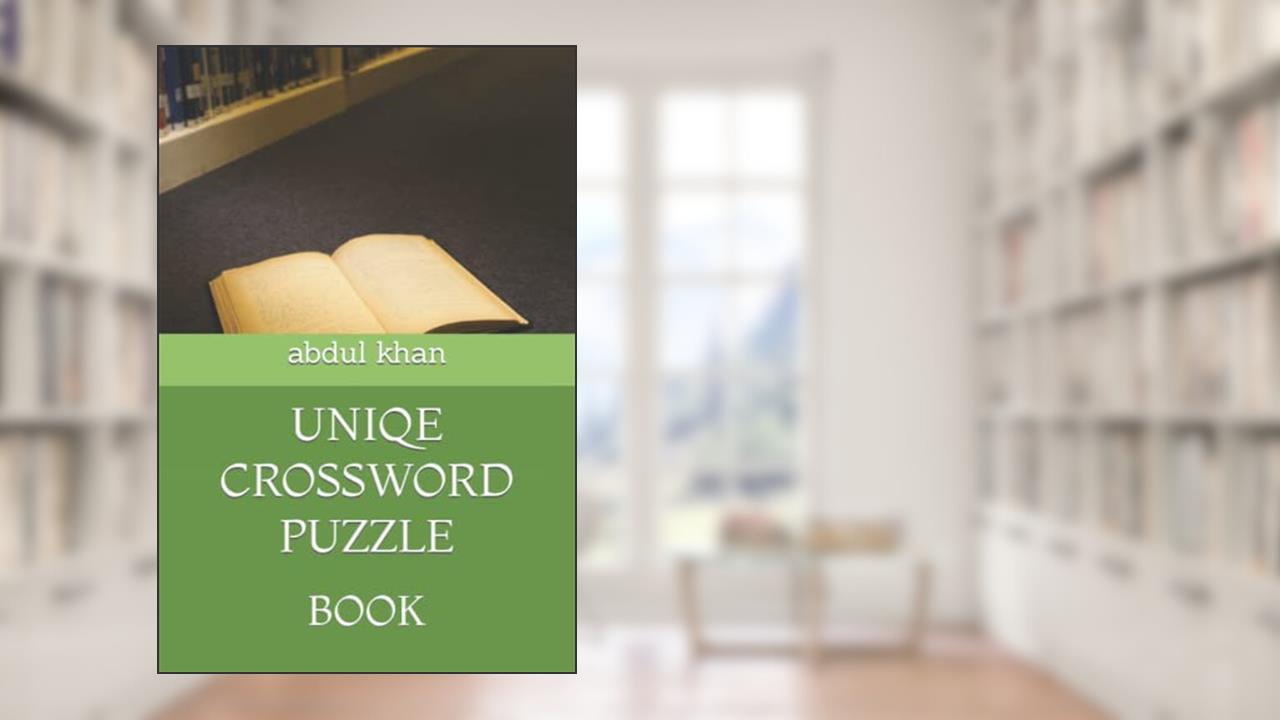 UNIQE CROSSWORD PUZZLE: BOOK, written by Mr abdul wakeel khan