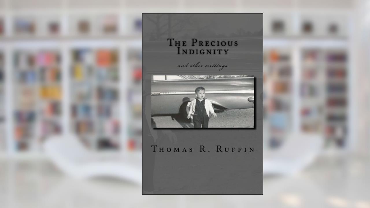 The Precious Indignity, written by Thomas R. Ruffin