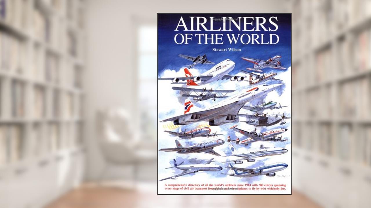 Airliners of the World, written by Stewart Wilson