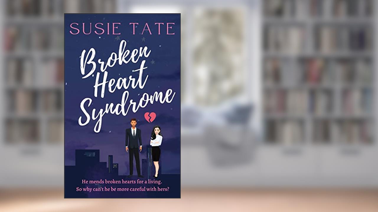Broken Heart Syndrome (Broken Heart Series), written by Susie Tate