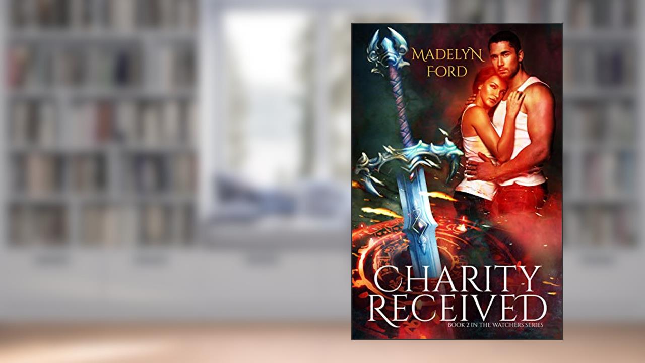 Charity Received (The Watchers Book 2), written by Madelyn Ford
