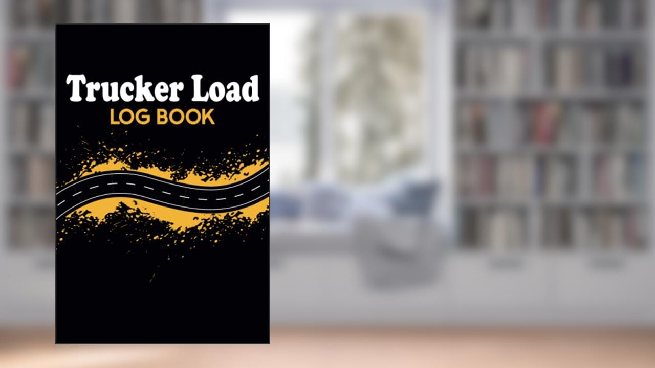 Trucker Load Log Book: Log Book for Truckers, written by Joseph Truckers Items