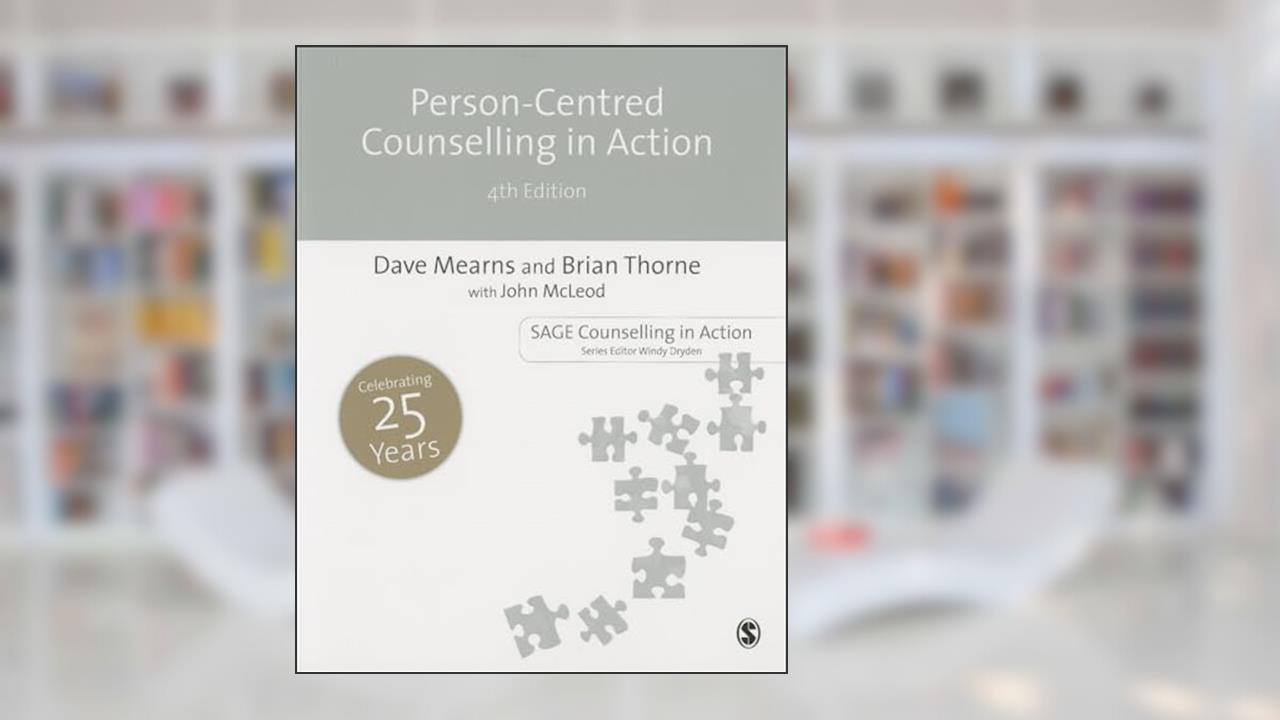 Person-Centred Counselling in Action (Counselling in Action series), written by Dave Mearns; Brian Thorne; John McLeod
