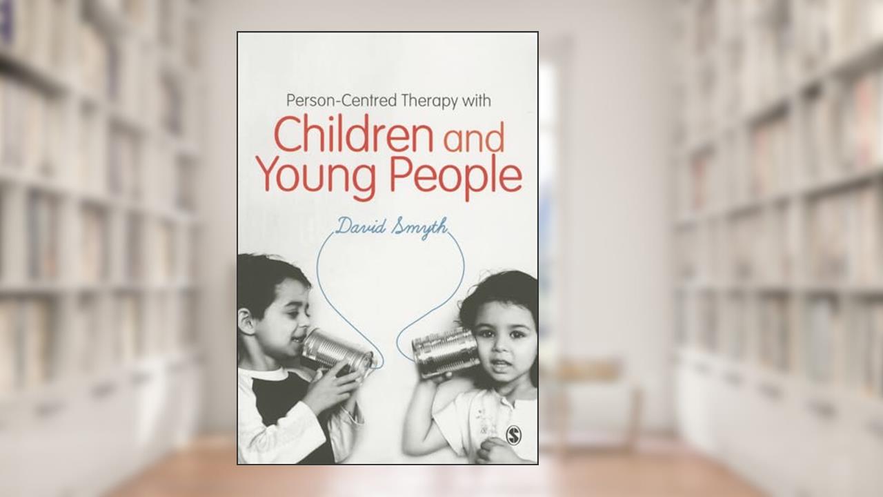 Person-Centred Therapy with Children and Young People, written by David Smyth