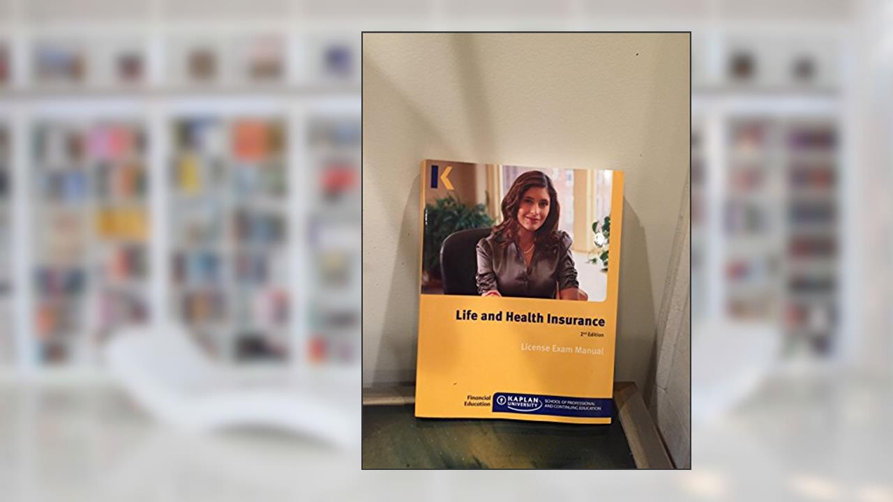 Life and Health Insurance License Exam Manual, written by Kaplan Financial Education