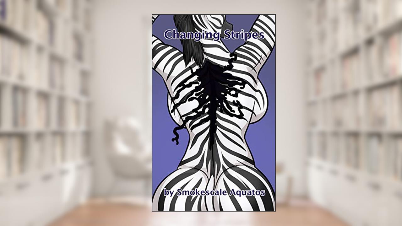 Changing Stripes, written by Smokescale Aquatos