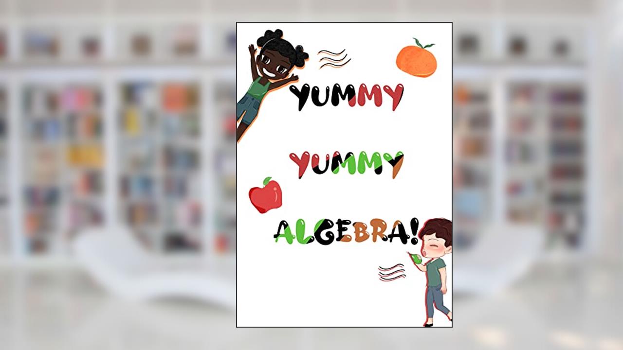 Yummy Yummy Algebra vol.1, written by Esther Joshua